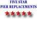 Five Star Pier Replacements